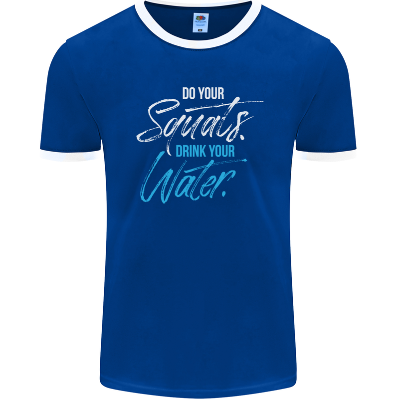 Do Your Squats Drink Water Gym Training Top Mens Ringer T-Shirt FotL Royal Blue/White