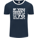 70th Birthday 70 Year Old Don't Grow Up Funny Mens Ringer T-Shirt FotL Navy Blue/White