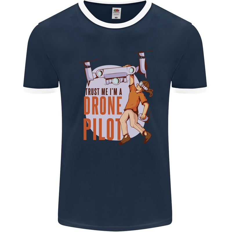 Trust Me I'm a Drone Pilot Mens Ringer T-Shirt FotL Navy Blue/White