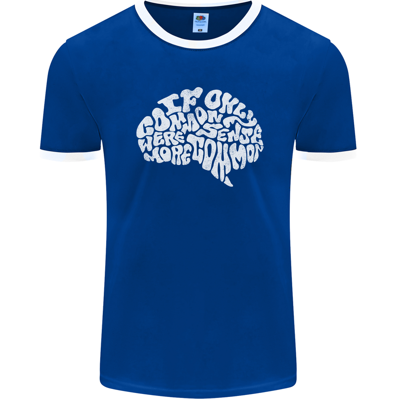 Common Sense Brain Funny Sarcasm Slogan Mens Ringer T-Shirt FotL Royal Blue/White