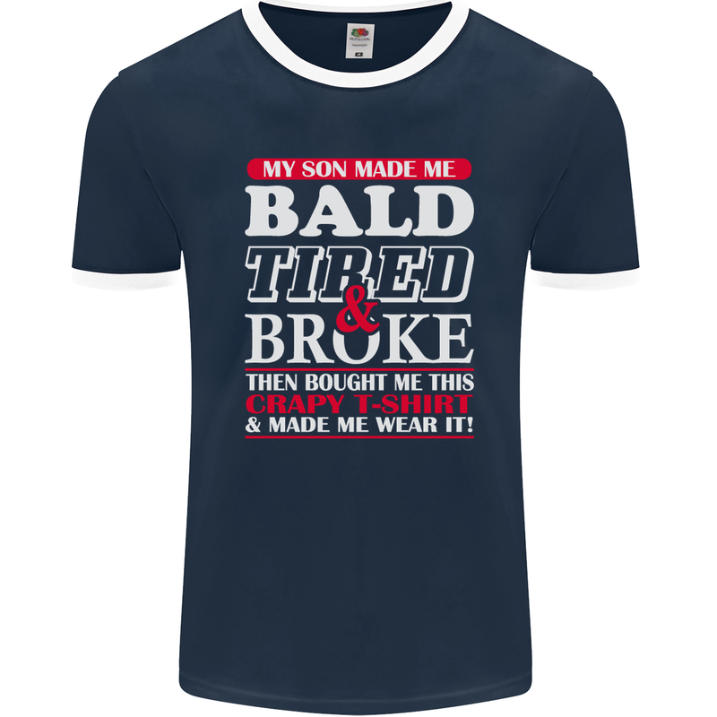 Son Made Me Bald Tired & Broke Father's Day Mens Ringer T-Shirt FotL Navy Blue/White