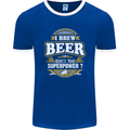 I Brew Beer What's Your Superpower? Alcohol Mens Ringer T-Shirt FotL Royal Blue/White