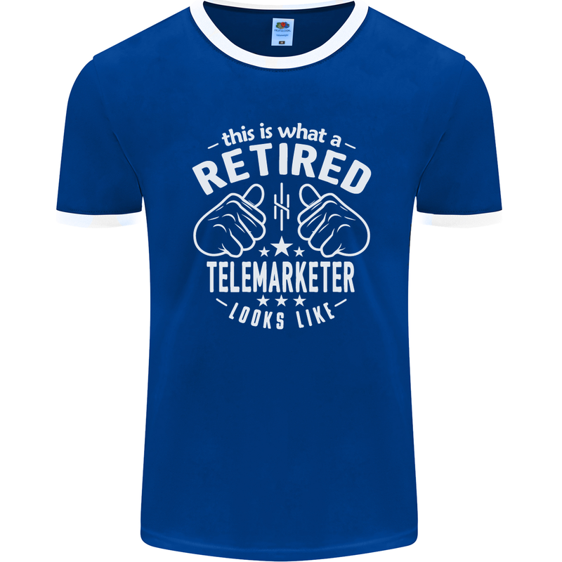 A Retired Telemarketer Looks Like Mens Ringer T-Shirt FotL Royal Blue/White