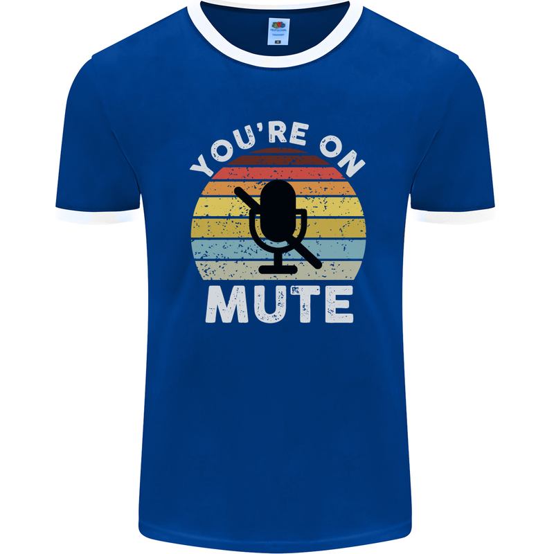 You're On Mute Funny Microphone Conference Mens Ringer T-Shirt FotL Royal Blue/White