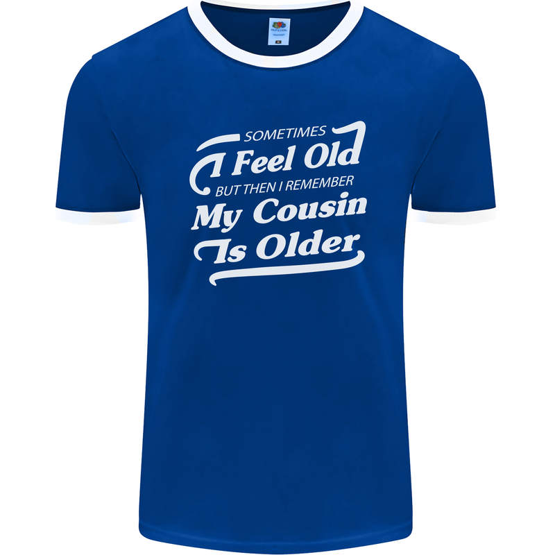 My Cousin is Older 30th 40th 50th Birthday Mens Ringer T-Shirt FotL Royal Blue/White