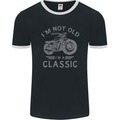 I'm Not Old I'm a Classic Motorcycle Biker Mens Ringer T-Shirt FotL Black/White