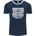 The Tattoo Artist You Should Have Gone to Mens Ringer T-Shirt FotL Navy Blue/White