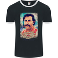Pablo Escobar Quote Mens Ringer T-Shirt FotL Black/White