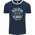 This Is What a Qualified Florist Looks Like Mens Ringer T-Shirt FotL Navy Blue/White