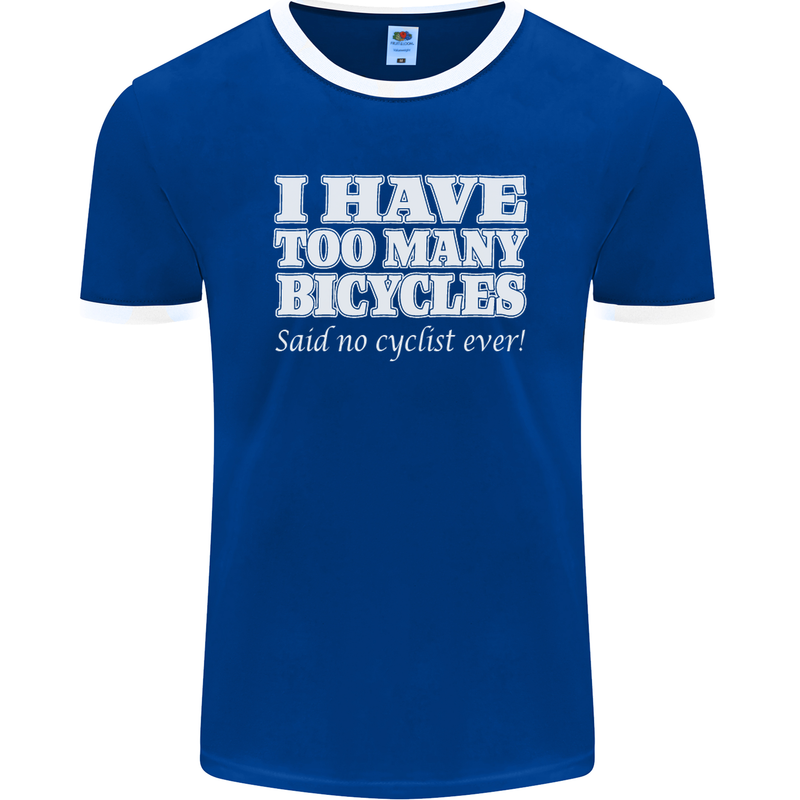 Too Many Bicycles Said No Cyclist Cycling Mens Ringer T-Shirt FotL Royal Blue/White