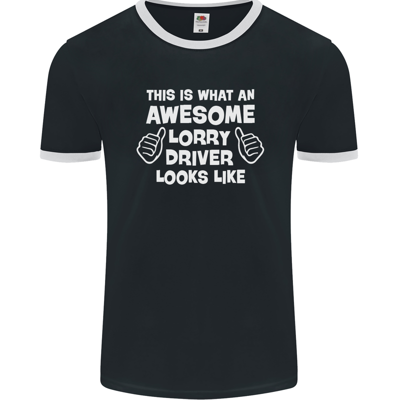 This Is What an Awesome Lorry Driver Looks Mens Ringer T-Shirt FotL Black/White