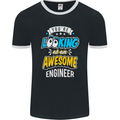 At an Awesome Engineer Mens Ringer T-Shirt FotL Black/White