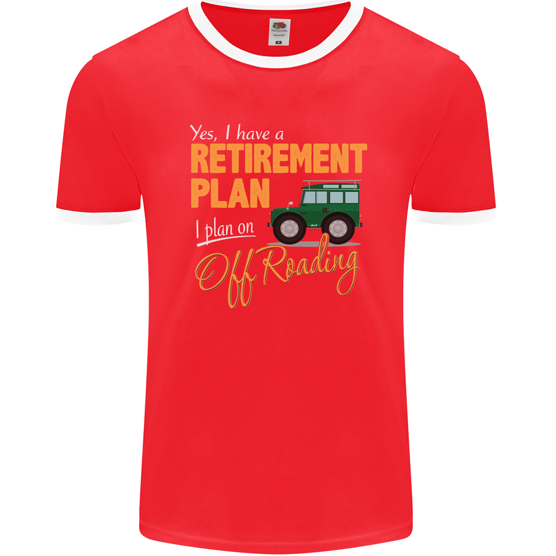 Retirement Plan Off Roading 4X4 Road Funny Mens Ringer T-Shirt FotL Red/White