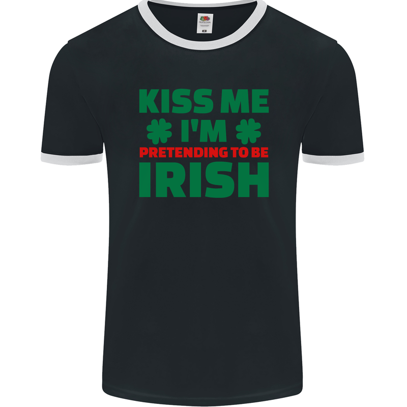 Kiss Me I'm Pretending to Be Irish Mens Ringer T-Shirt FotL Black/White