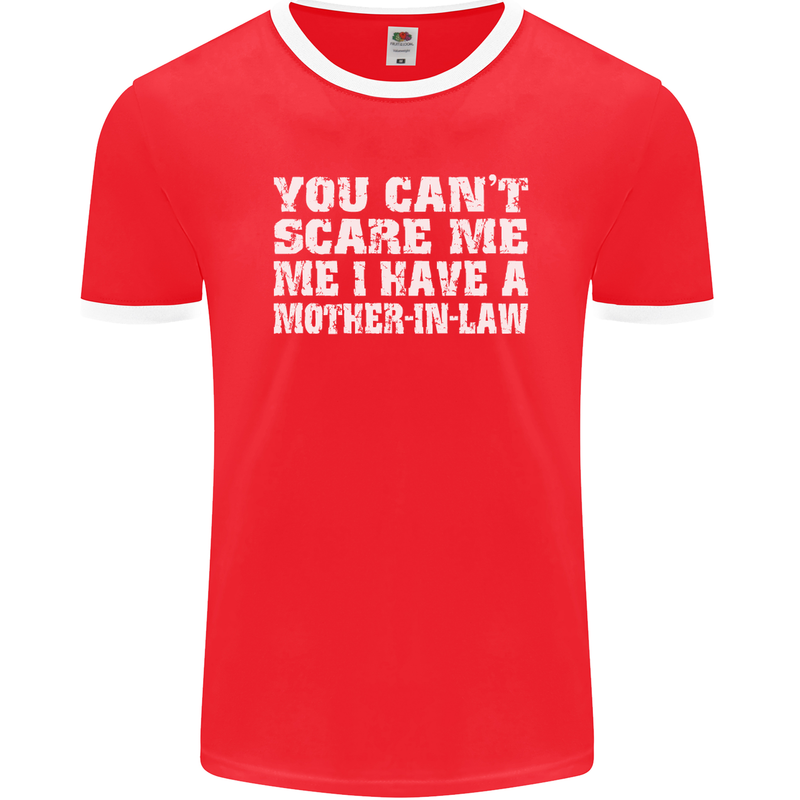 You Can't Scare Me Mother in Law Mens Ringer T-Shirt FotL Red/White