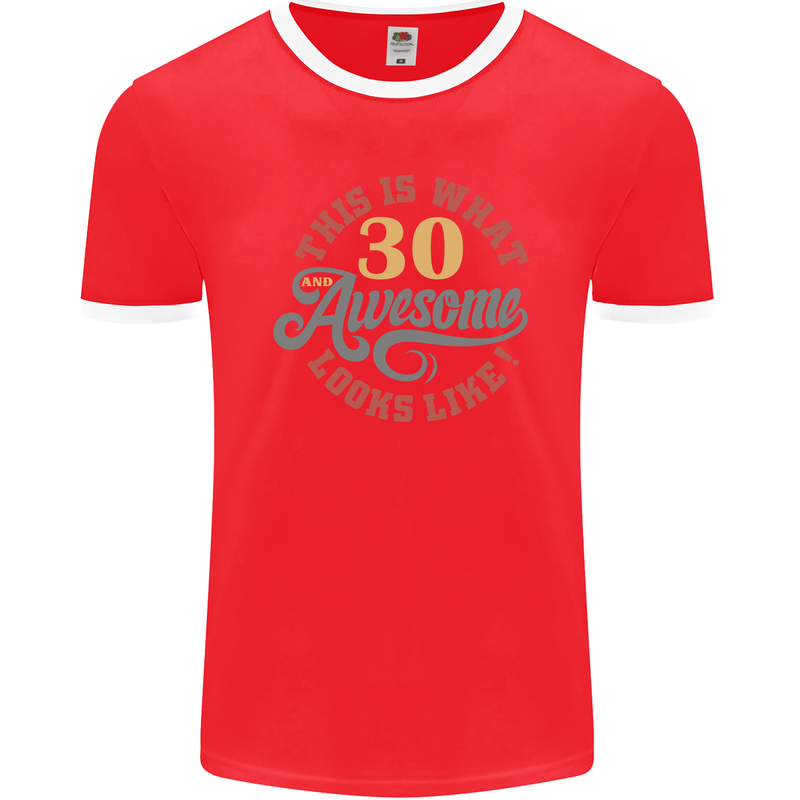 30th Birthday 30 Year Old Awesome Looks Like Mens Ringer T-Shirt FotL Red/White