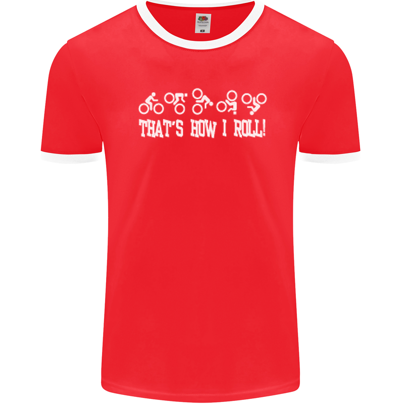 That's how I Roll Bike Fun Cyclist Funny Mens Ringer T-Shirt FotL Red/White