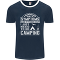 Symptoms I Just Need to Go Camping Funny Mens Ringer T-Shirt FotL Navy Blue/White