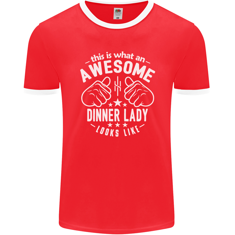 An Awesome Dinner Lady Looks Like Mens Ringer T-Shirt FotL Red/White