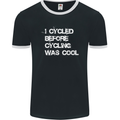 I Cycled Before Cycling was Cool Cycling Mens Ringer T-Shirt FotL Black/White