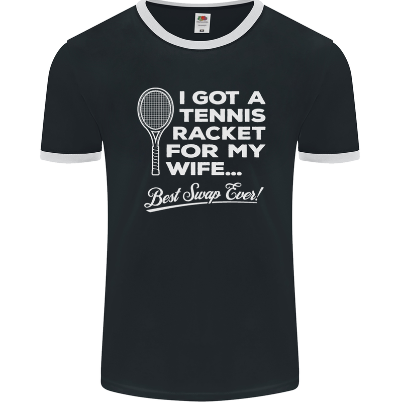 A Tennis Racket for My Wife Best Swap Ever! Mens Ringer T-Shirt FotL Black/White