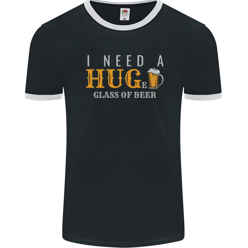 I Need a Huge Glass of Beer Funny Alcohol Mens Ringer T-Shirt FotL Black/White