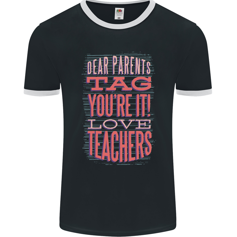 Dear Parents Funny Teacher Teaching Mens Ringer T-Shirt FotL Black/White