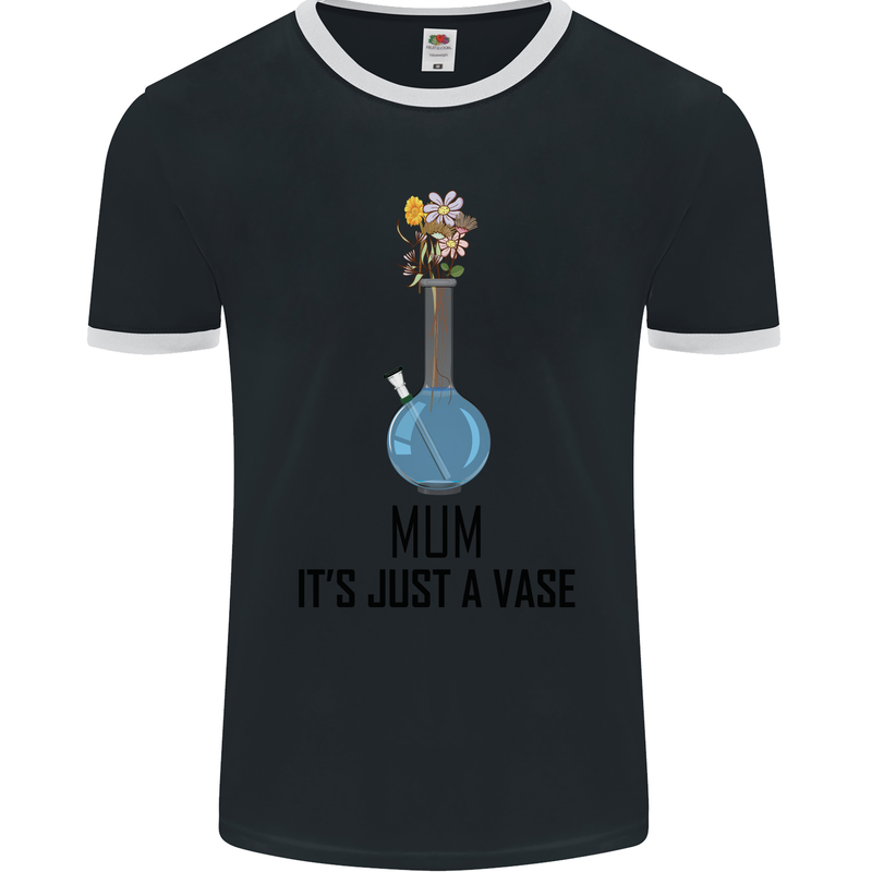 Just a Vase Funny Bong Weed Cannabis Drugs Mens Ringer T-Shirt FotL Black/White