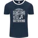 Symptoms I Just Need to Go Skydiving Funny Mens Ringer T-Shirt FotL Navy Blue/White