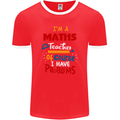 Maths Teacher Have Problems Funny Teaching Mens Ringer T-Shirt FotL Red/White