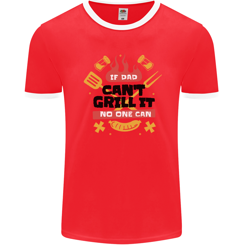 If Dad Cant Grill It No One Can Funny BBQ Mens Ringer T-Shirt FotL Red/White