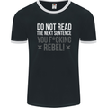 Do Not Read the Next Sentence Offensive Mens Ringer T-Shirt FotL Black/White