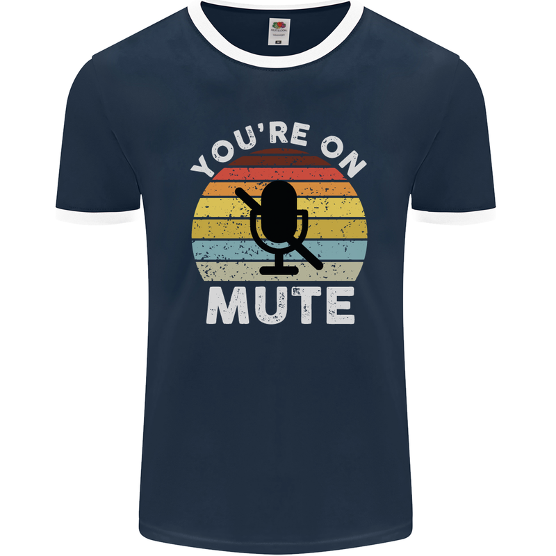 You're On Mute Funny Microphone Conference Mens Ringer T-Shirt FotL Navy Blue/White