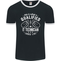 A Qualified IT Technician Looks Like Mens Ringer T-Shirt FotL Black/White