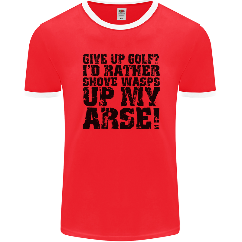 Give up Golf? Funny Golfing Golfer Mens Ringer T-Shirt FotL Red/White