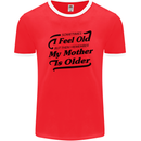 My Mother is Older 30th 40th 50th Birthday Mens Ringer T-Shirt FotL Red/White