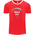 Paragliding Don't Make Me Walk When Can Fly Mens Ringer T-Shirt FotL Red/White