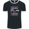 I Crash Them Too Funny Drone Pilot Mens Ringer T-Shirt FotL Black/White