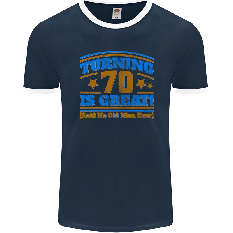 70th Birthday Turning 70 Is Great Year Old Mens Ringer T-Shirt FotL Navy Blue/White
