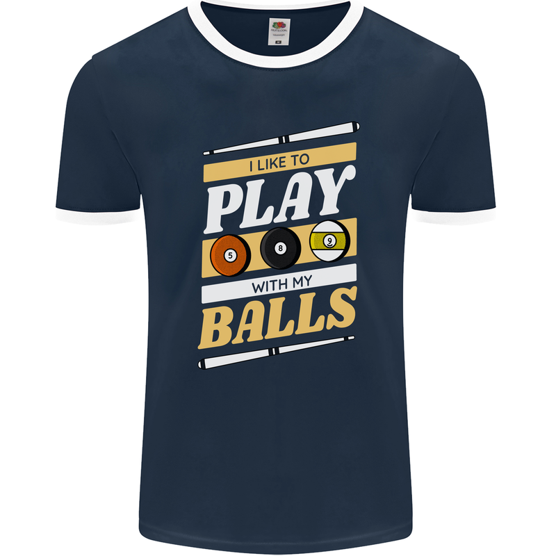 Pool I Like to Play With My Balls 9-Ball Mens Ringer T-Shirt FotL Navy Blue/White