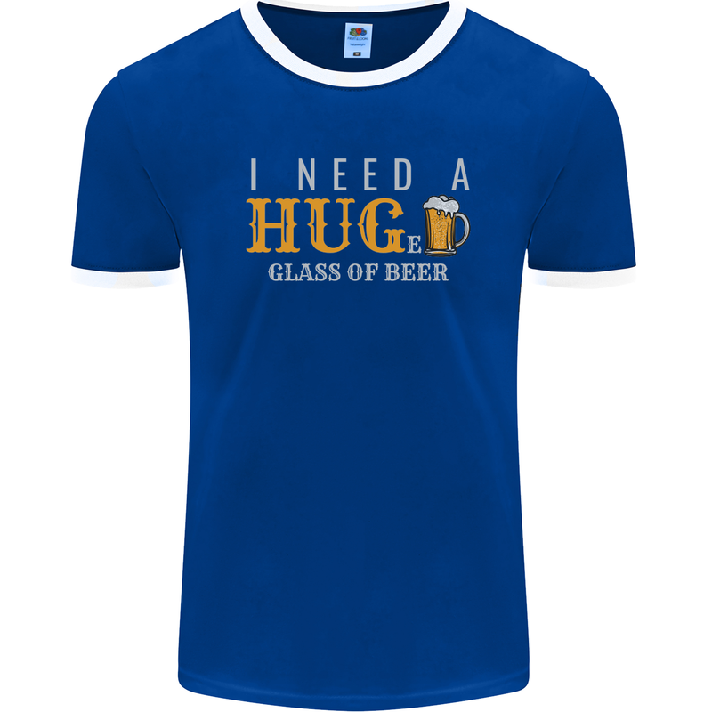 I Need a Huge Glass of Beer Funny Alcohol Mens Ringer T-Shirt FotL Royal Blue/White