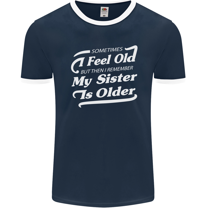 My Sister is Older 30th 40th 50th Birthday Mens Ringer T-Shirt FotL Navy Blue/White