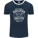 A Qualified Carpet Fitter Looks Like Mens Ringer T-Shirt FotL Navy Blue/White