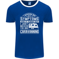 Symptoms Go Caravanning Caravan Funny Mens Ringer T-Shirt FotL Royal Blue/White