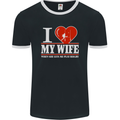 I Heart My Wife Rugby Player Funny Union Mens Ringer T-Shirt FotL Black/White