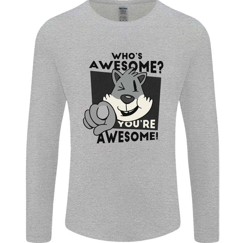 Who's Awesome You're Awesome Funny Mens Long Sleeve T-Shirt Sports Grey