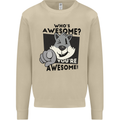 Who's Awesome You're Awesome Funny Mens Sweatshirt Jumper Sand
