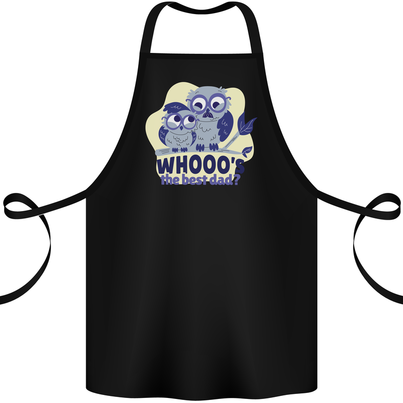 Whoos the Best Dad Funny Fathers Day Owl Cotton Apron 100% Organic Black