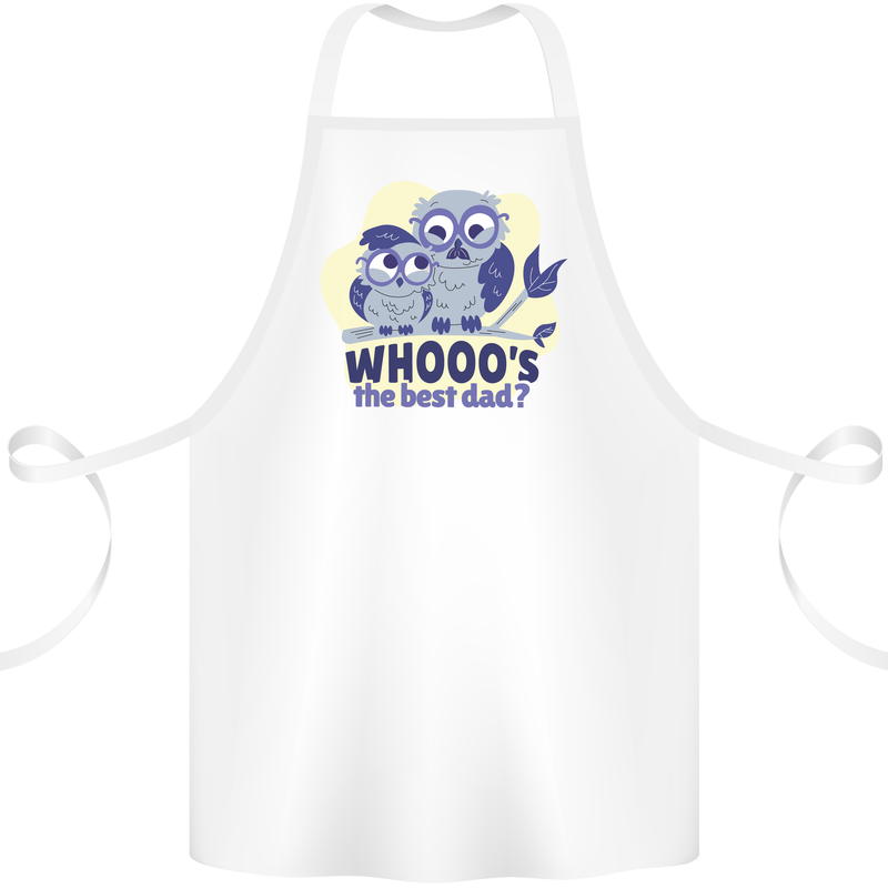 Whoos the Best Dad Funny Fathers Day Owl Cotton Apron 100% Organic White