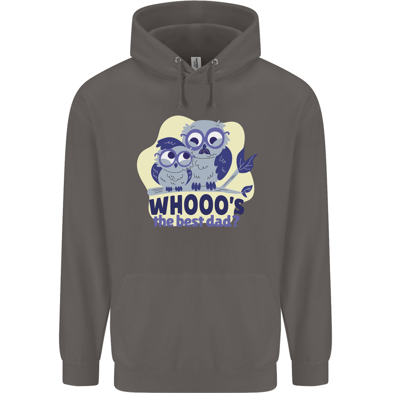 Whoos the Best Dad Funny Fathers Day Owl Mens 80% Cotton Hoodie Charcoal